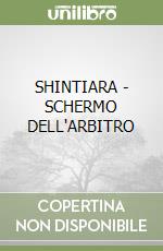 SHINTIARA - SCHERMO DELL'ARBITRO libro