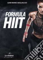 Formula HIIT. L'allenamento ad alta intensità per sport e fitness libro