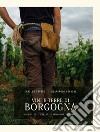 Vini e terre di Borgogna. Chablis, Côte d'Or, Côte Chalonnaise, Mâconnais. Ediz. critica libro