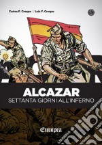 Alcazar. Settanta giorni all'Inferno