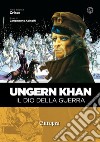 Ungern Khan. Il dio della guerra libro