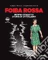 Foiba rossa. Norma Cossetto, storia di un'italiana libro