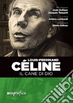 Louis Ferdinand Celine. Il cane di Dio libro