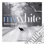 MV White. Martha's Vineyard white dreams. Ediz. italiana e inglese