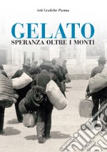 Gelato. Speranza oltre i monti libro