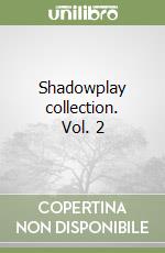 Shadowplay collection. Vol. 2