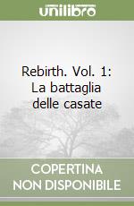 Rebirth. Vol. 1: La battaglia delle casate libro