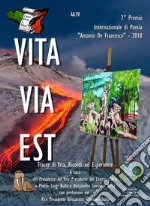 Vita via est. Tracce di vita, ricordi ed esperienze. 2° Premio internazionale di poesia «Antonio De Francesco» 2018 libro