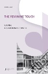 The feminine touch. Le donne nella medicina osteopatica. Ediz. illustrata libro