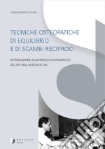 Tecniche osteopatiche di equilibrio e di scambi reciproci. Introduzione all'approccio osteopatico del dr. Rollin Becker, Do libro