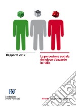 La percezione sociale del gioco d'azzardo in Italia. Rapporto 2017