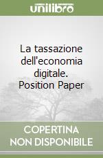 La tassazione dell'economia digitale. Position Paper