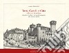 Torri, castelli e città nelle terre di Modena. Raccolta di vedute disegnate alla maniera antica. Ediz. illustrata libro