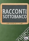 Racconti sottobanco. Quindici storie di classe libro di Silvestri W. (cur.)