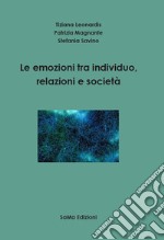 Le emozioni tra individuo, relazioni e società