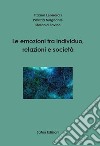 Le emozioni tra individuo, relazioni e società libro