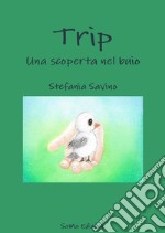 Trip. Una scoperta nel buio libro