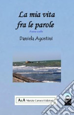 La mia vita fra le parole libro