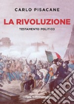 La rivoluzione. Testamento Politico libro