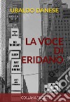 La voce di Eridano libro