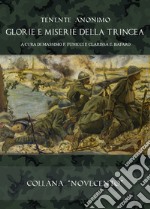 Glorie e miserie della trincea. Ediz. ampliata libro