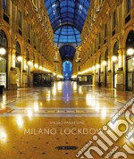 Milano in lockdown. Ediz. illustrata