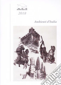 Ambienti D'Italia. 2018 libro