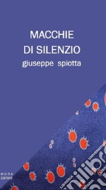 Macchie di silenzio libro