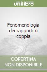 Fenomenologia dei rapporti di coppia libro