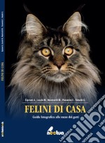 Felini di casa. Guida fotografica alle razze dei gatti