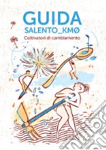 Guida Salento_Km0. Coltivatori di cambiamento