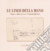 Le linee della mano. Dipinti, schizzi, parole di Eugenio Montale. Ediz. bilingue libro