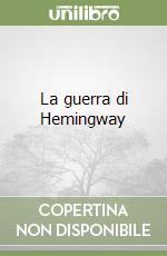 La guerra di Hemingway
