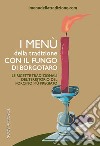 I menù della tradizione con il fungo di Borgotaro. Le ricette tradizionali del territorio del fungo porcino più pregiato libro di Rossi Stefania