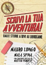 Scrivi la tua avventura! Dalle storie a bivi ai librogame