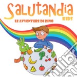 Salutandia kids. Le avventure di Dino. Ediz. per la scuola libro