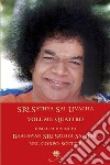 Sri Sathya Sai Uvacha. Discorsi divini di Bagawan Sri Sathya Sai Baba nel corpo sottile. Vol. 4 libro