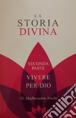 La storia divina. Vol. 2: Vivere per Dio libro