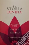 La storia divina. Vol. 2: Vivere per Dio libro di Naidu Madhusudan