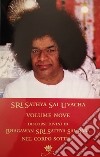 Sri Sathya Sai Uvacha. Discorsi divini di Bagawan Sri Sathya Sai Baba nel corpo sottile. Vol. 9 libro di Sai Baba Murhty N. (cur.)