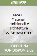 MeA1. Materiali tradizionali e architettura contemporanea libro