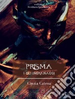 Gli ingranaggi. Prisma. Vol. 1 libro