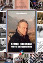 Alvaro Corradini. Profeta del federalismo libro