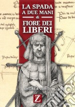 La spada a due mani di Fiore dei Liberi libro