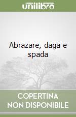 Abrazare, daga e spada