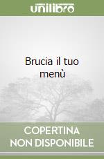 Brucia il tuo menù libro