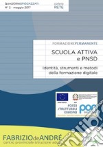 Scuola attiva e PNSD. Identità; strumenti e metodi della formazione digitale