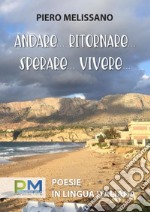 Andare, tornare, sperare, vivere...