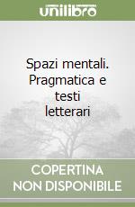 Spazi mentali. Pragmatica e testi letterari