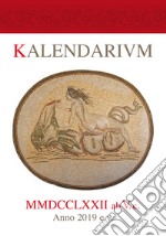 Kalendarivm MMDCCLXXII ab V. c. Anno 2019 e.v. Con Addendvm libro